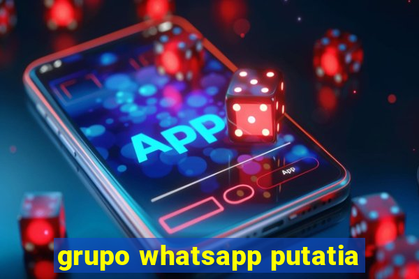 grupo whatsapp putatia